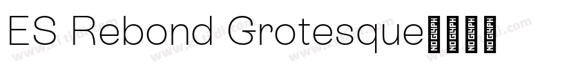 ES Rebond Grotesque字体转换